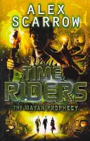 TimeRiders: Proroctwo Majów (Księga 8) - TimeRiders: The Mayan Prophecy (Book 8)
