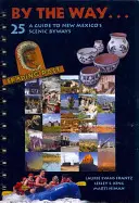 Przy drodze... Przewodnik po 25 malowniczych drogach Nowego Meksyku - By the Way . . . a Guide to New Mexico's 25 Scenic Byways