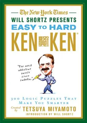 The New York Times Will Shortz prezentuje od łatwych do trudnych KenKen: 300 łamigłówek logicznych, które uczynią cię mądrzejszym - The New York Times Will Shortz Presents Easy to Hard KenKen: 300 Logic Puzzles That Make You Smarter