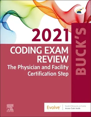 Buck's Coding Exam Review 2021 - Etap certyfikacji lekarzy i placówek medycznych - Buck's Coding Exam Review 2021 - The Physician and Facility Certification Step