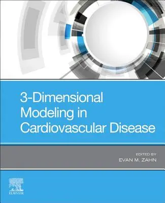 Modelowanie trójwymiarowe w chorobach układu krążenia - 3-Dimensional Modeling in Cardiovascular Disease