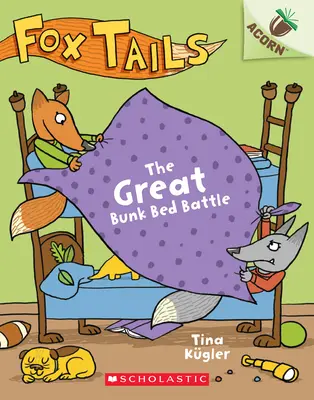 Wielka bitwa o łóżko piętrowe: Książka o żołędziu (Fox Tails #1), 1 - The Great Bunk Bed Battle: An Acorn Book (Fox Tails #1), 1