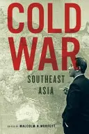 Azja Południowo-Wschodnia w czasach zimnej wojny - Cold War Southeast Asia