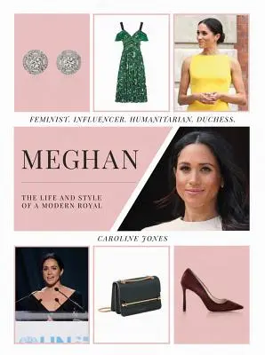 Meghan: Życie i styl współczesnej księżnej: Feministka, influencerka, humanitarystka, księżna - Meghan: The Life and Style of a Modern Royal: Feminist, Influencer, Humanitarian, Duchess