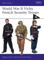 Francuskie oddziały bezpieczeństwa Vichy podczas II wojny światowej - World War II Vichy French Security Troops