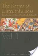 Karma nieprawdy: Tajne stowarzyszenia, media i przygotowania do wielkiej wojny, tom 1 (Cw 173) - The Karma of Untruthfulness: Secret Societies, the Media, and Preparations for the Great War, Vol. 1 (Cw 173)