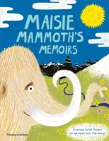 Maisie Mammoth's Memoirs: Przewodnik po gwiazdach epoki lodowcowej - Maisie Mammoth's Memoirs: A Guide to Ice Age Celebs