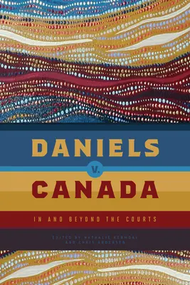 Daniels V. Canada: W sądach i poza nimi - Daniels V. Canada: In and Beyond the Courts