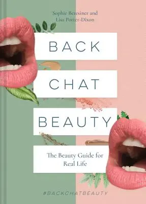 Back Chat Beauty: Przewodnik po urodzie w prawdziwym życiu - Back Chat Beauty: The Beauty Guide for Real Life