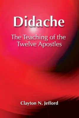 Didache: Nauki dwunastu apostołów - Didache: The Teaching of the Twelve Apostles