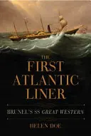 Pierwszy atlantycki liniowiec: Brunel's Great Western Steamship - The First Atlantic Liner: Brunel's Great Western Steamship