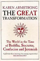 Wielka transformacja - świat w czasach Buddy, Sokratesa, Konfucjusza i Jeremiasza - Great Transformation - The World in the Time of Buddha, Socrates, Confucius and Jeremiah