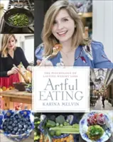 Artful Eating - Psychologia trwałej utraty wagi - Artful Eating - The Psychology of Lasting Weight Loss