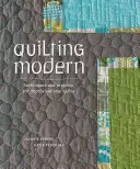 Quilting Modern - Techniki i projekty dla improwizowanych quiltów - Quilting Modern - Techniques and Projects for Improvisational Quilts