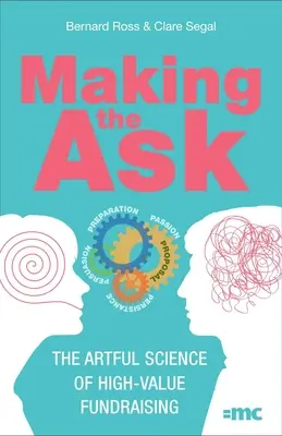 Making the Ask: Sztuka pozyskiwania funduszy o wysokiej wartości - Making the Ask: The Artful Science of High-Value Fundraising