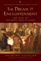 Marzenie o oświeceniu: Powstanie współczesnej filozofii - The Dream of Enlightenment: The Rise of Modern Philosophy