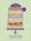 Scone with the Wind: ciasta i wypieki z literackim akcentem - Scone with the Wind: Cakes and Bakes with a Literary Twist