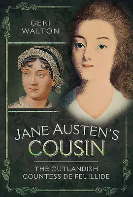 Kuzynka Jane Austen: Skandaliczna hrabina de Feuillide - Jane Austen's Cousin: The Outlandish Countess de Feuillide