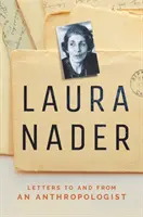 Laura Nader: Listy do i od antropologa - Laura Nader: Letters to and from an Anthropologist