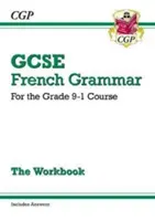 GCSE French Grammar Workbook - dla kursu klasy 9-1 (zawiera odpowiedzi) - GCSE French Grammar Workbook - for the Grade 9-1 Course (includes Answers)
