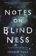 Notatki o ślepocie - podróż przez ciemność - Notes on Blindness - A journey through the dark