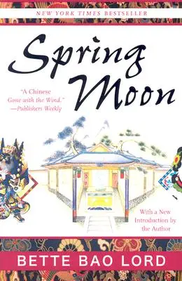 Wiosenny księżyc: Powieść o Chinach - Spring Moon: A Novel of China