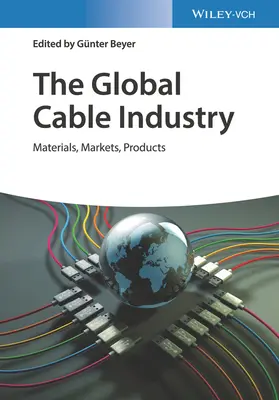 Globalny przemysł kablowy: Materiały, rynki, produkty - The Global Cable Industry: Materials, Markets, Products