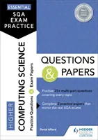 Essential SQA Exam Practice: Pytania i zadania z informatyki wyższej - Essential SQA Exam Practice: Higher Computing Science Questions and Papers