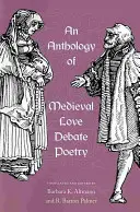 Antologia średniowiecznej poezji miłosnej - An Anthology of Medieval Love Debate Poetry
