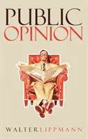 Opinia publiczna: Oryginalne wydanie z 1922 r. - Public Opinion: The Original 1922 Edition