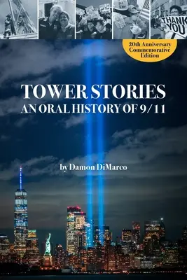 Tower Stories: Ustna historia 9/11 (wydanie upamiętniające 20. rocznicę) - Tower Stories: An Oral History of 9/11 (20th Anniversary Commemorative Edition)