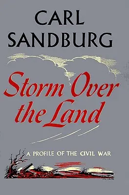 Burza nad lądem: Profil wojny secesyjnej (zaczerpnięty głównie z Abraham Lincoln: The War Years) - Storm Over the Land: A Profile of the Civil War (Taken Mainly from Abraham Lincoln: The War Years