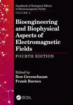 Bioinżynieria i biofizyczne aspekty pól elektromagnetycznych, wydanie czwarte - Bioengineering and Biophysical Aspects of Electromagnetic Fields, Fourth Edition