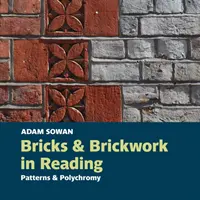 Cegły i cegły w Reading - wzory i polichromia - Bricks and Brickwork in Reading - Patterns and polychromy