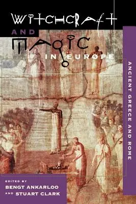 Czary i magia w Europie, tom 2: Starożytna Grecja i Rzym - Witchcraft and Magic in Europe, Volume 2: Ancient Greece and Rome