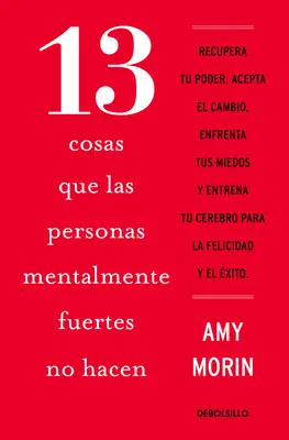 13 rzeczy, których nie robią osoby silne psychicznie / 13 rzeczy, których nie robią osoby silne psychicznie - 13 Cosas Que Las Personas Mentalmente Fuertes No Hacen / 13 Things Mentally Stro Ng People Don't Do