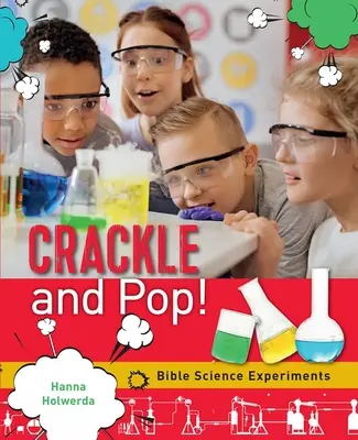 Crackle and Pop: biblijne eksperymenty naukowe - Crackle and Pop: Bible Science Experiments