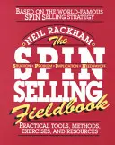 Spin Selling Fieldbook: Praktyczne narzędzia, metody, ćwiczenia i zasoby - The Spin Selling Fieldbook: Practical Tools, Methods, Exercises and Resources