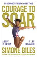 Courage to Soar: Ciało w ruchu, życie w równowadze - Courage to Soar: A Body in Motion, a Life in Balance