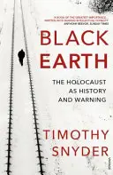 Czarna ziemia - Holokaust jako historia i ostrzeżenie - Black Earth - The Holocaust as History and Warning