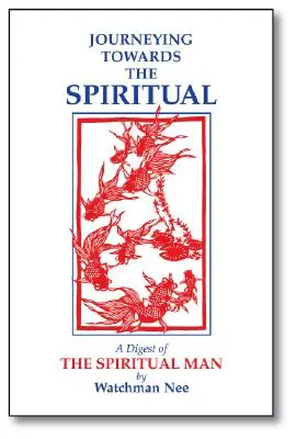 Wędrówka ku duchowości: omówienie człowieka duchowego w 42 lekcjach - Journeying Towards the Spiritual: A Digest of the Spiritual Man in 42 Lessons