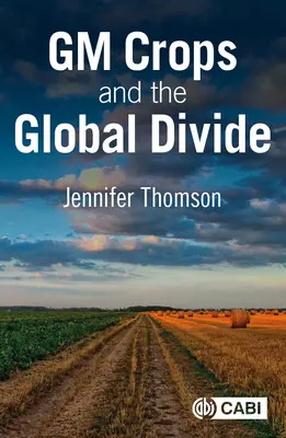 Uprawy modyfikowane genetycznie i globalne podziały - GM Crops and the Global Divide