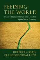 Wyżywić świat: Transformacja Brazylii w nowoczesną gospodarkę rolną - Feeding the World: Brazil's Transformation Into a Modern Agricultural Economy