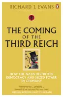 Nadejście Trzeciej Rzeszy - jak naziści zniszczyli demokrację i przejęli władzę w Niemczech - Coming of the Third Reich - How the Nazis Destroyed Democracy and Seized Power in Germany