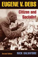 Eugene V. Debs: Obywatel i socjalista - Eugene V. Debs: Citizen and Socialist