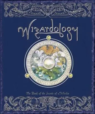Wizardology: Księga sekretów Merlina - Wizardology: The Book of the Secrets of Merlin