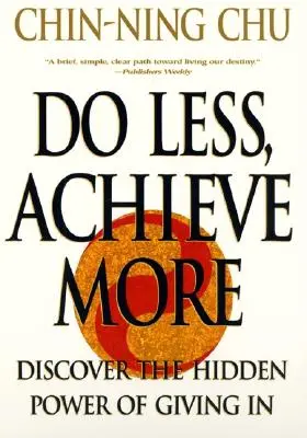 Rób mniej, osiągaj więcej: Odkryj ukryte moce dające w - Do Less, Achieve More: Discover the Hidden Powers Giving in