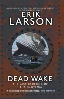 Dead Wake - Ostatni rejs statku Lusitania - Dead Wake - The Last Crossing of the Lusitania