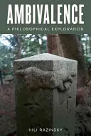 Ambiwalencja: Filozoficzna eksploracja - Ambivalence: A Philosophical Exploration