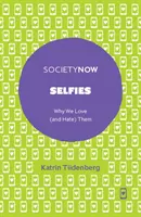 Selfies: Dlaczego je kochamy (i nienawidzimy) - Selfies: Why We Love (and Hate) Them